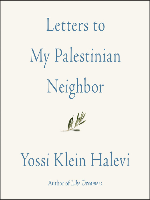 Title details for Letters to My Palestinian Neighbor by Yossi Klein Halevi - Wait list
